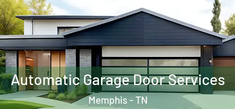  Automatic Garage Door Services Memphis - TN