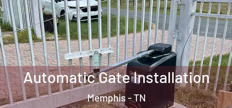 Automatic Gate Installation Memphis - TN