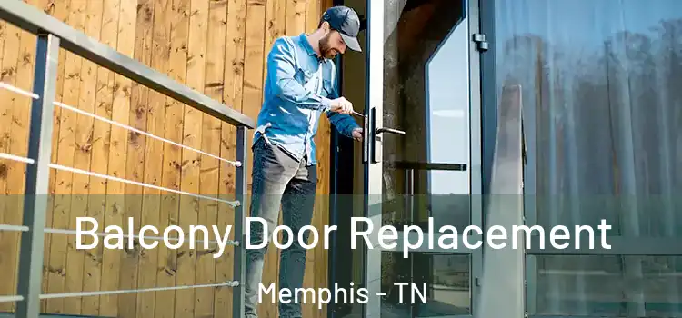 Balcony Door Replacement Memphis - TN