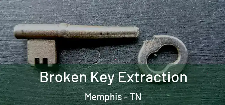  Broken Key Extraction Memphis - TN
