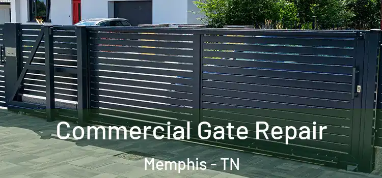Commercial Gate Repair Memphis - TN