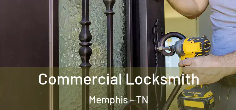  Commercial Locksmith Memphis - TN