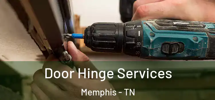  Door Hinge Services Memphis - TN