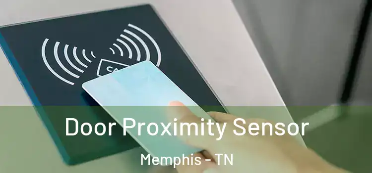  Door Proximity Sensor Memphis - TN