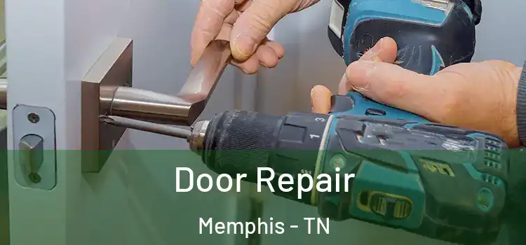  Door Repair Memphis - TN