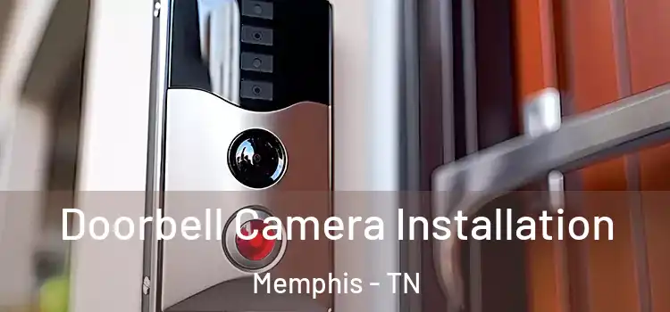  Doorbell Camera Installation Memphis - TN
