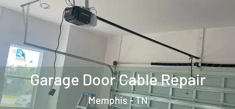  Garage Door Cable Repair Memphis - TN