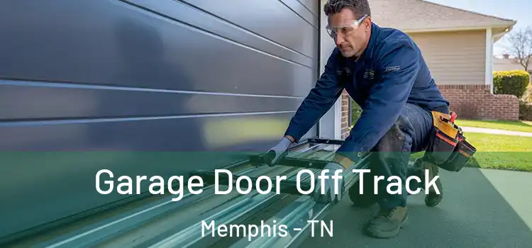  Garage Door Off Track Memphis - TN