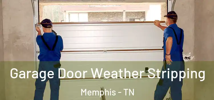  Garage Door Weather Stripping Memphis - TN