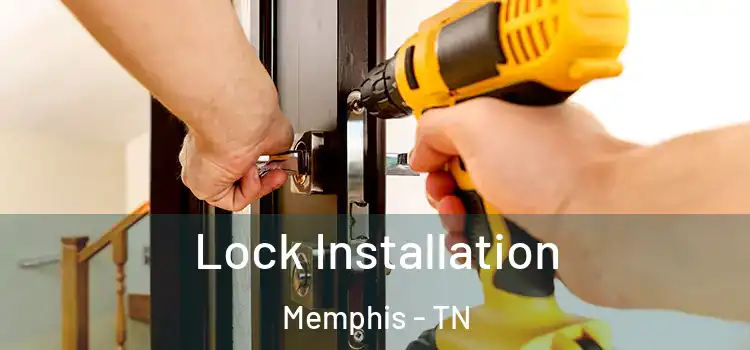Lock Installation Memphis - TN