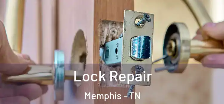Lock Repair Memphis - TN