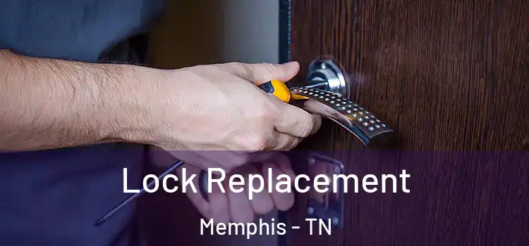 Lock Replacement Memphis - TN