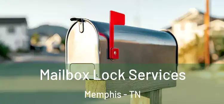  Mailbox Lock Services Memphis - TN