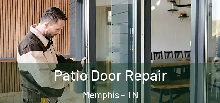Patio Door Repair Memphis - TN