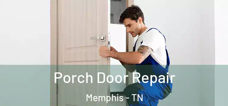  Porch Door Repair Memphis - TN