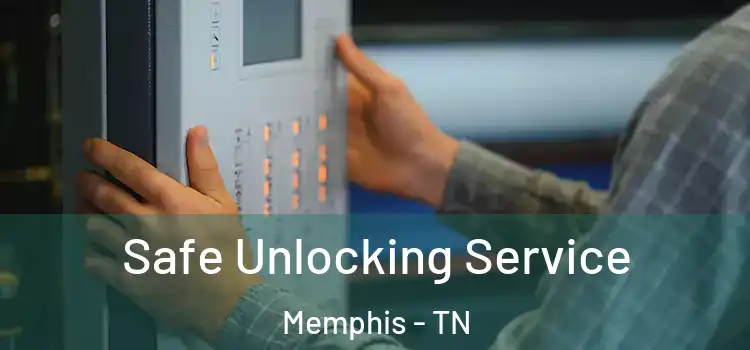 Safe Unlocking Service Memphis - TN