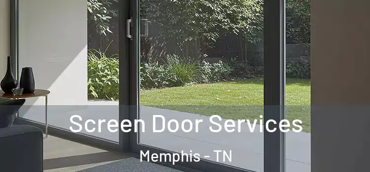  Screen Door Services Memphis - TN