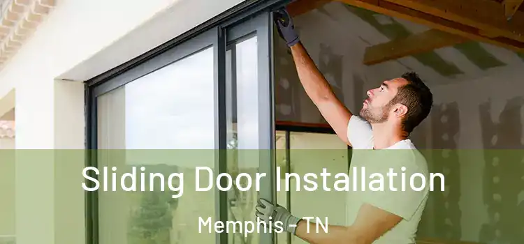 Sliding Door Installation Memphis - TN