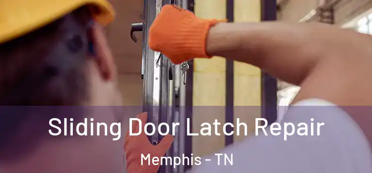 Sliding Door Latch Repair Memphis - TN